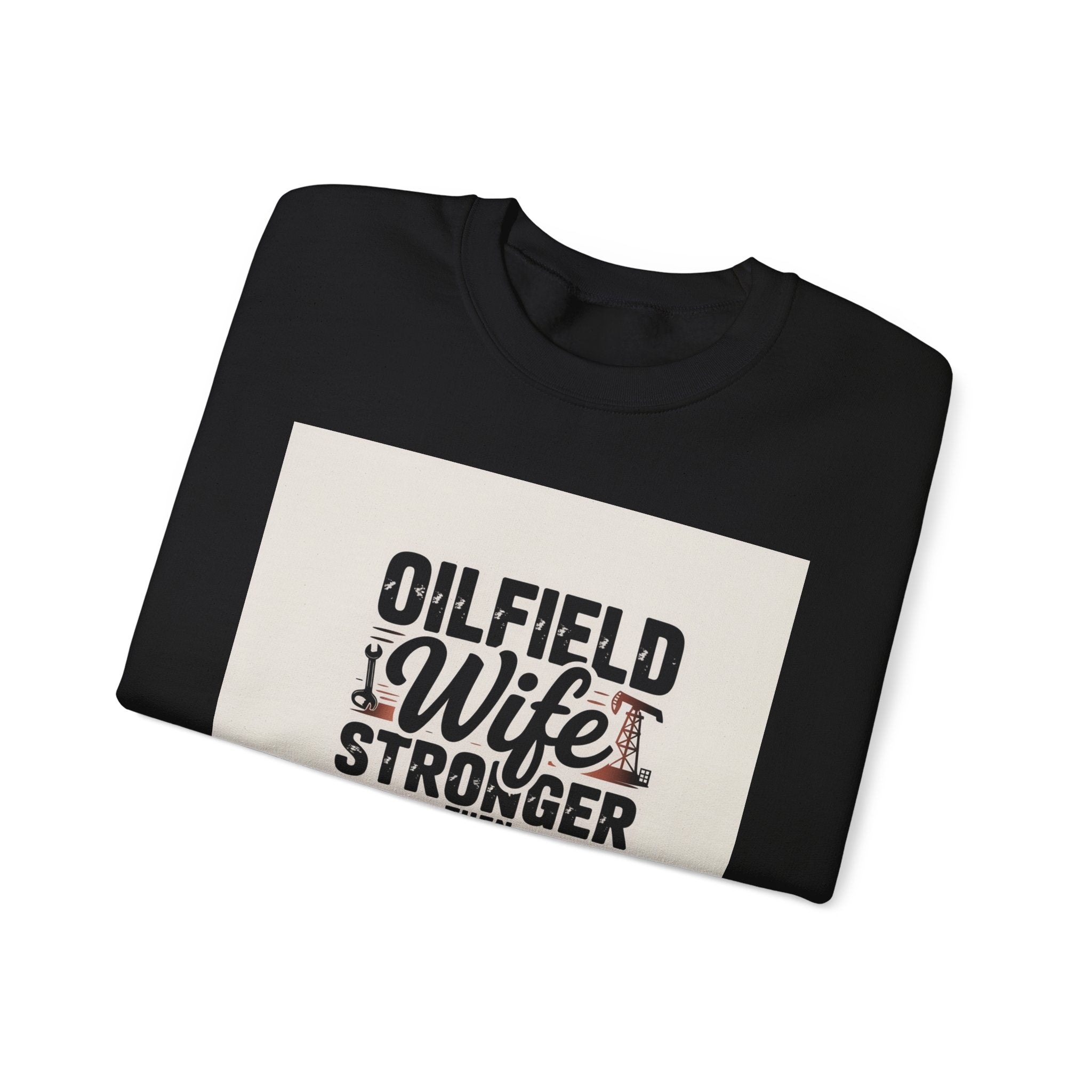 Oilfield Wife Crewneck Sweatshirt — "Stronger Than Steel"